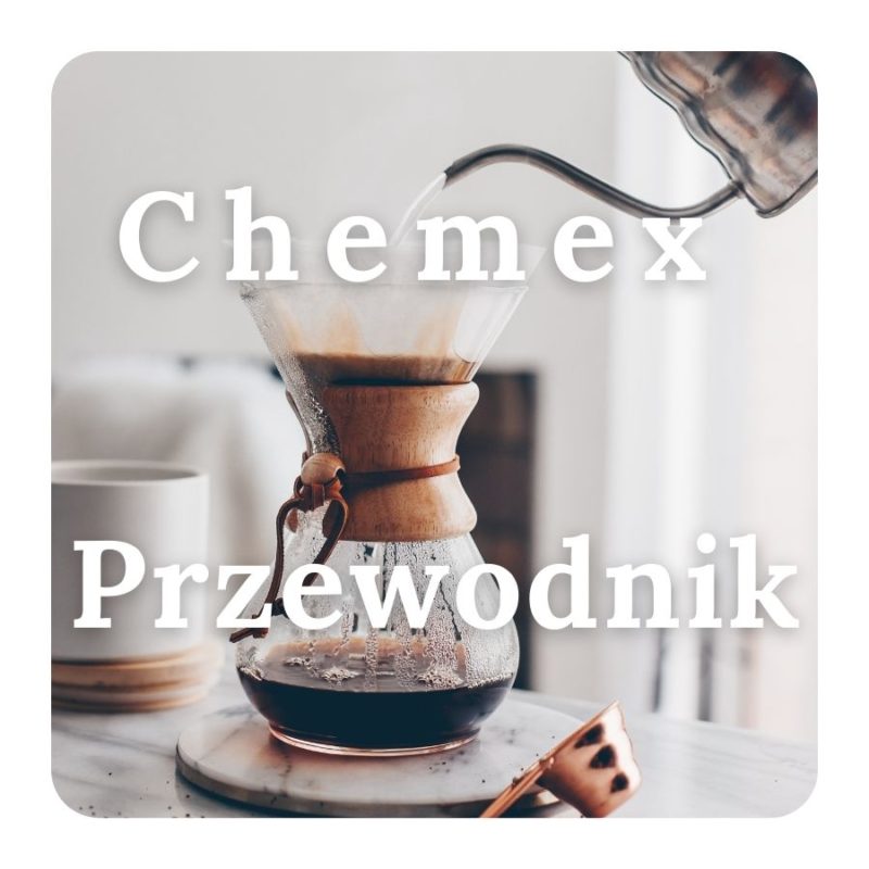 Chemex - Przewodnik