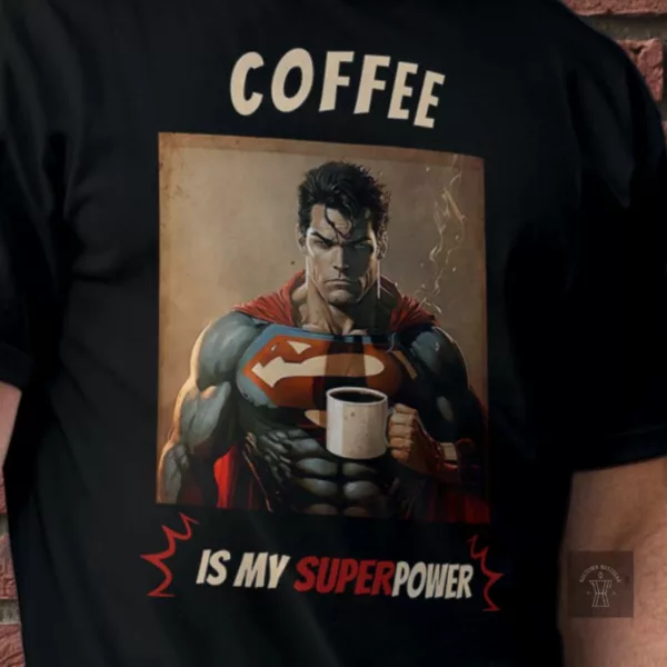 T-Shirt "Coffee is my SuperPower"