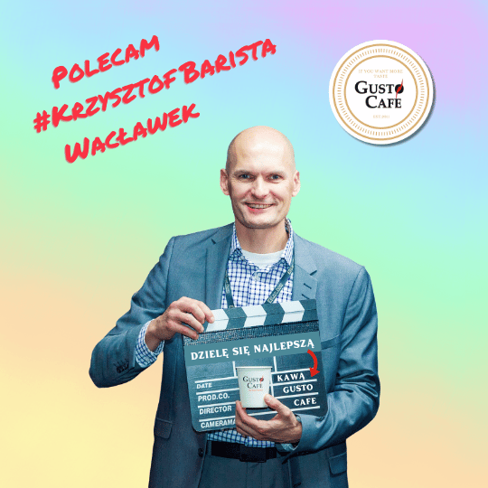 Gusto Cafe poleca #KrzysztofBarista Wacławek