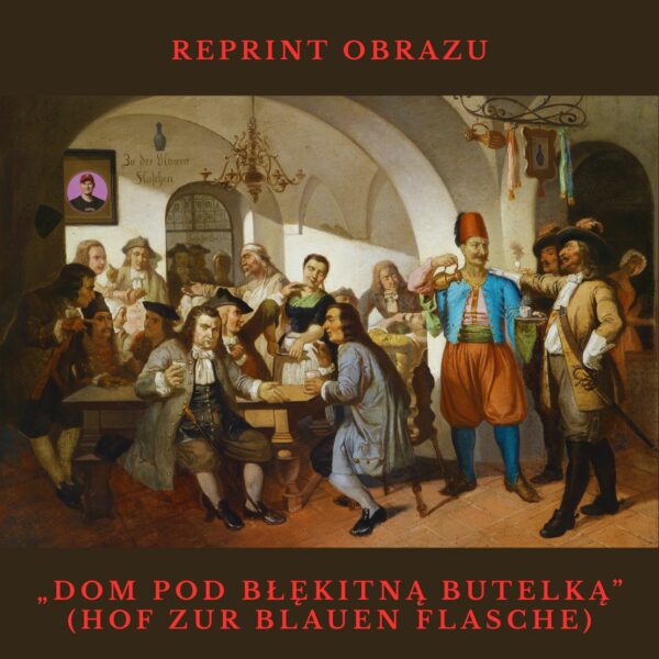 Reprint Obrazu A5: „Dom Pod Błękitną Butelką” (Hof zur Blauen Flasche)