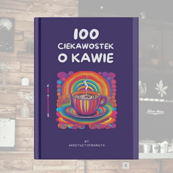 Książka "100 Ciekawostek o Kawie" by #KrzysztofBarista