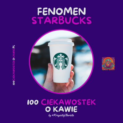 "Fenomen Starbucks" - wpis na Blogu Kawa-Warszawa.pl 