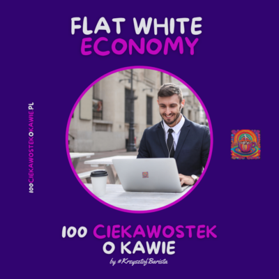 "Flat White Economy?" - wpis na Blogu Kawa-Warszawa.pl