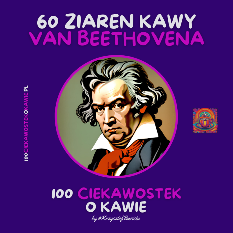 "60 ziaren kawy Ludwiga van Beethovena" - wpis na Blogu Kawa-Warszawa.pl