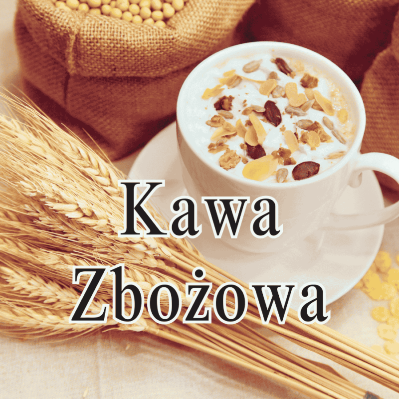 Kawa zbożowa - Blog #KrzysztofBarista