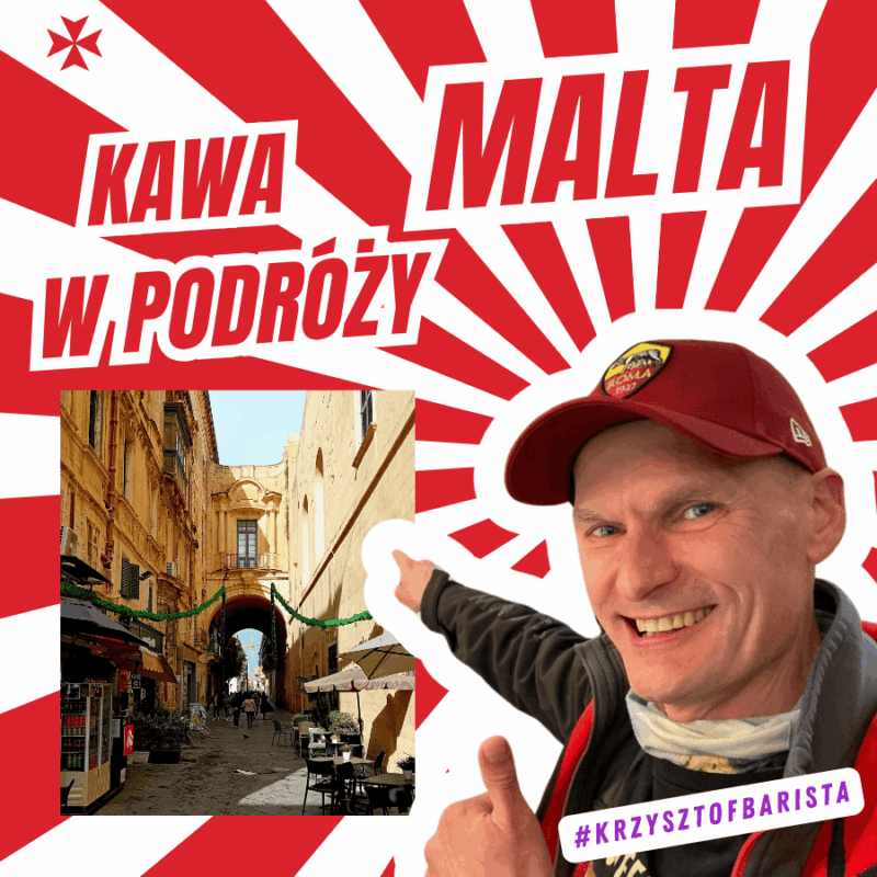 Wpis "Kawowa podróż na Maltę" - Blog Kawa-Warszawa.pl - #KrzysztofBarista