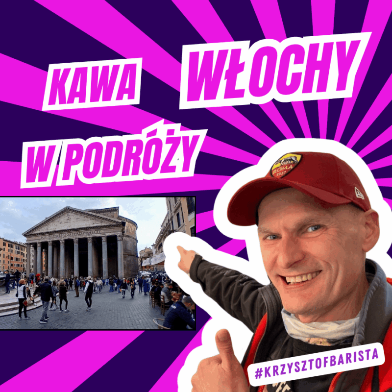 Wpis "TOP 5 Kawowych TIPów z podróży do Włoch" - Blog Kawa-Warszawa.pl - #KrzysztofBarista