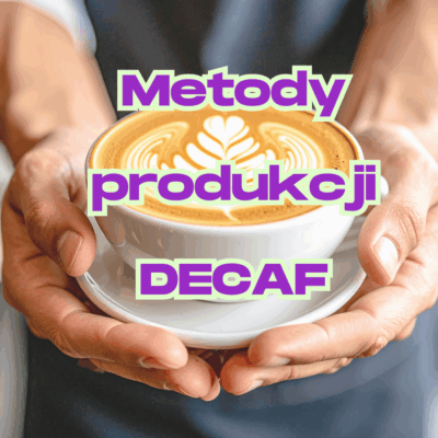 "Metody produkcji kawy bezkofeinowej" - wpis na blogu Kawa-Warszawa.pl by #KrzysztofBarista
